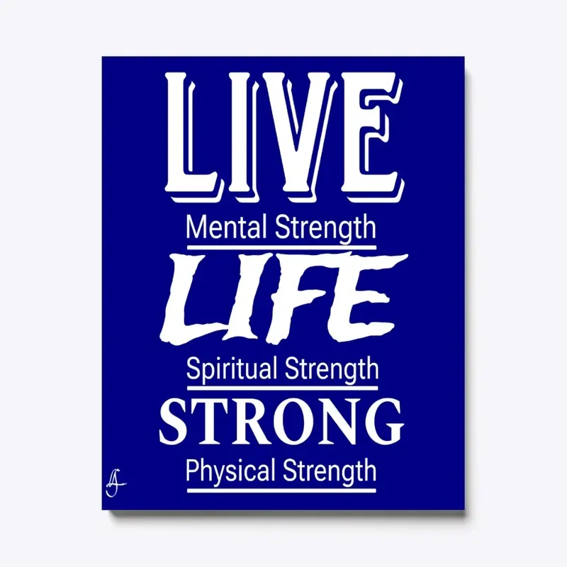 Live Life Strong Canvas Art